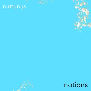 Nutty Nys – Notions