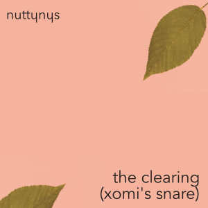 Nutty Nys - the Clearing Xomi's Snare