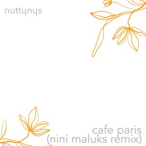 Nutty Nys – Cafe Paris (Nini Maluks Remix)