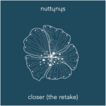 Nutty Nys - Closer (The Retake)