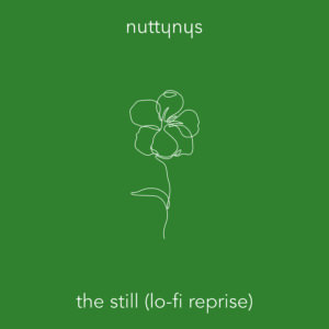 Nutty Nys – The Still (Lo-Fi Reprise)