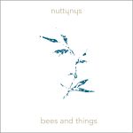 Nutty Nys - Bees And Things