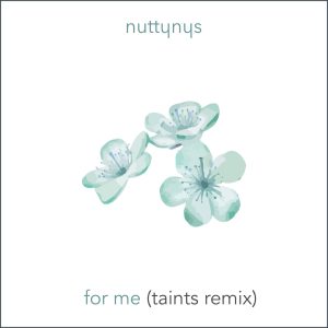 Nutty Nys – For Me (Taints Instrumental)