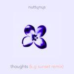 Nutty Nys - Thoughts (K.G Sunset Remix)